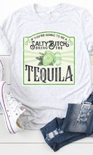 Load image into Gallery viewer, Salty Bitch Tequila Graphic Tee